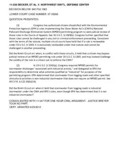 [removed]DECKER, ET AL. V. NORTHWEST ENVTL. DEFENSE CENTER DECISION BELOW: 640 F3d 1063 LOWER COURT CASE NUMBER: [removed]QUESTION PRESENTED:  (1)