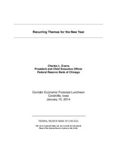 Recurring Themes for the New Year  Charles L. Evans President and Chief Executive Officer Federal Reserve Bank of Chicago