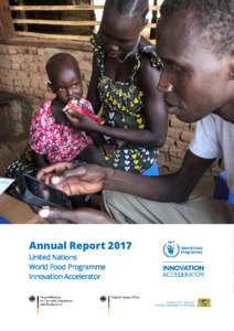 Annual Report 2017 United Nations World Food Programme Innovation Accelerator  Foreword