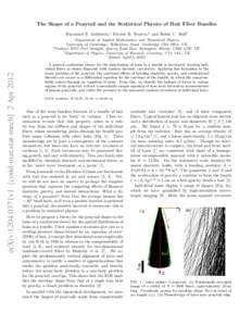The Shape of a Ponytail and the Statistical Physics of Hair Fiber Bundles Raymond E. Goldstein,1 Patrick B. Warren,2 and Robin C. Ball3 arXiv:1204.0371v1 [cond-mat.stat-mech] 2 Apr