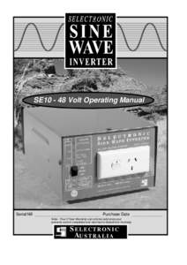 SE10 - 48 Volt Operating Manual  Serial No _____________________________ Purchase Date ______________ Note - Your 2 Year Warranty can only be valid once your warranty card is completed and returned to Selectronic Austral