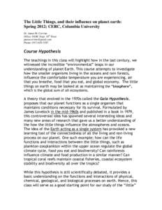 The Little Things, and their influence on planet earth: Spring 2012; CERC, Columbia University Dr. James M. Cervino Office: CERC Dept. 10th Floor  Phone: (