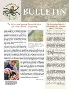 Spring 2013 Vol.36, No.3 & 4  The Arboretum Sparrow Research Project Ten Years Old and Going Strong Along with former UCSC graduate students Alexis Chaine and Dai Shizuka, I have been