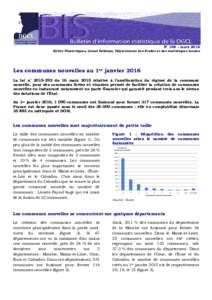 N° 108 – mars 2016 Sylvie Plantevignes, Lionel Sebbane, Département des études et des statistiques locales Les communes nouvelles au 1er janvier 2016 La loi n° du 16 mars 2015 relative à l’amélioration