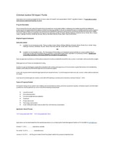 Criminal Justice Oil Impact Funds Applications are now being accepted for the Criminal Justice Oil Impact Funds appropriated in the 63rd Legislative Session. All applications must be post marked no later than November 15