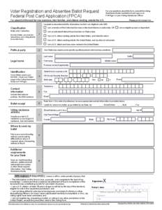 Voter Registration and Absentee Ballot Request Federal Post Card Application (FPCA)  For any questions about this form, consult the Voting