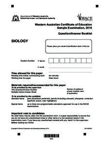 Western Australian Certificate of Education Sample Examination, 2016 Question/Answer Booklet BIOLOGY Please place your student identification label in this box