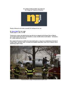 $3.1 Million Settlement With City of Newark For Dangerous Condition of Roadway Family of Newark crash victim receive $3.1M settlement from city By Sharon Adarlo/The Star-Ledger Tuesday April 21, 2009, 6:20 PM