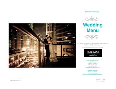 Hotel Palomar Chicago  Wedding Menu “Our job is to create an atmosphere and menu to inspire. We love our job.”