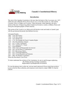 Canada’s Constitutional History Introduction The story of the Canadian Constitution is far more than the history of the Constitution Act, 1867, which was once called the British North America Act, or even the Canada Ac