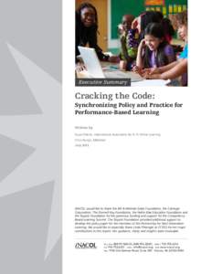 Executive Summary  Cracking the Code: Synchronizing Policy and Practice for Performance-Based Learning Written by: