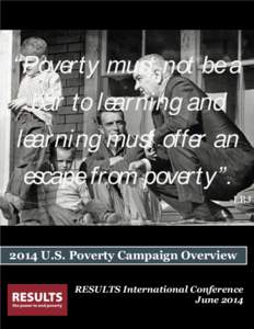 “Poverty must not be a bar to learning and learning must offer an escape from poverty”. -LBJ
