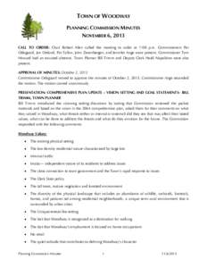 TOWN OF WOODWAY PLANNING COMMISSION MINUTES NOVEMBER 6, 2013 CALL TO ORDER: Chair Robert Allen called the meeting to order at 7:08 p.m. Commissioners Per Odegaard, Jan Ostlund, Pat Tallon, John Zevenbergen, and Jennifer 