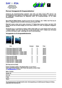 iPad zum Vorzugspreis für Kongressteilnehmer Aufgrund der Zusammenarbeit zwischen dem SAV und Data Quest CBU können die Kongressteilnehmenden folgende iPad-Modelle zu stark vergünstigten Preisen beziehen, sodass sie a