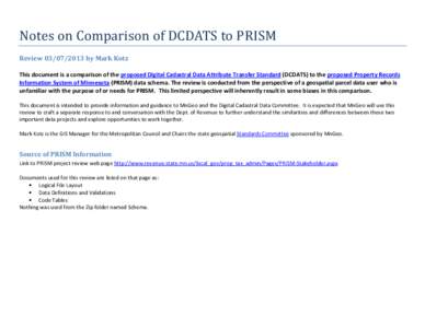 Notes on Comparison of DCDATS to PRISM Review[removed]by Mark Kotz This document is a comparison of the proposed Digital Cadastral Data Attribute Transfer Standard (DCDATS) to the proposed Property Records Information
