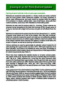 Closing In on Oil Palm Nutrient Uptake Cycling of plant nutrients in the oil palm agro-ecosystem Nutrients are needed for palm growth (i.e., fronds, trunks and roots); nutrients used for trunk growth needs continuous add