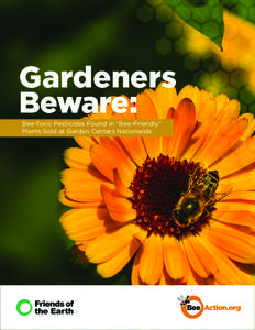 Gardeners Beware: Bee-Toxic Pesticides Found in “Bee-Friendly” Plants Sold at Garden Centers Nationwide  Acknowledgements