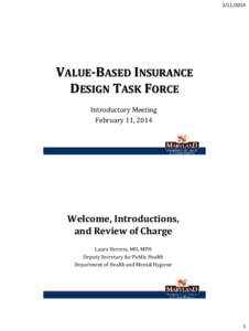 [removed]VALUE-BASED INSURANCE DESIGN TASK FORCE Introductory Meeting February 11, 2014