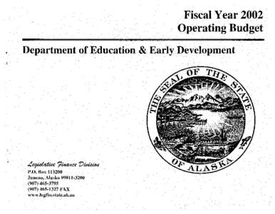 Fiscal Year 2002 Operating Budget . Department of Education & Early Development P.o. Box[removed]Juneau, Alaska[removed]