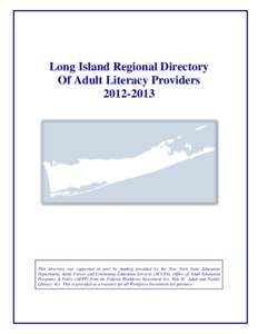 Long Island Regional Directory Of Adult Literacy Providers[removed]This directory was supported in part by funding provided by the New York State Education Department, Adult Career and Continuing Education Services (AC