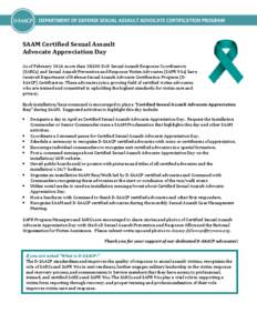 SAAM Certified Sexual Assault Advocate Appreciation Day As of February 2014, more than 28,500 DoD Sexual Assault Response Coordinators (SARCs) and Sexual Assault Prevention and Response Victim Advocates (SAPR VAs) have r