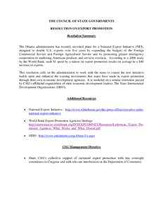 THE COUNCIL OF STATE GOVERNMENTS RESOLUTION ON EXPORT PROMOTION Resolution Summary The Obama administration has recently unveiled plans for a National Export Initiative (NEI), designed to double U.S. exports over five ye