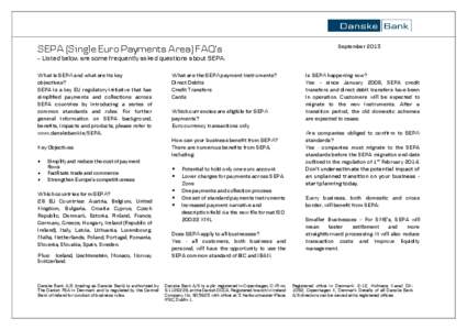 SEPA (Single Euro Payments Area) FAQ’s  September 2013 – Listed below are some frequently asked questions about SEPA. What is SEPA and what are its key