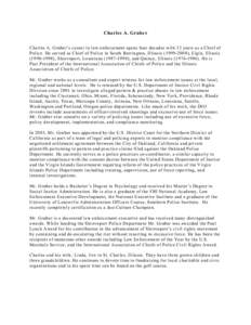 Charles A. Gruber Charles A. Gruber’s career in law enforcement spans four decades with 32 years as a Chief of Police. He served as Chief of Police in South Barrington, Illinois), Elgin, Illinois)