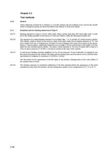 Chapter 2.3 Test methodsGeneral Unless otherwise provided for in Chapter 2.2 or in this Chapter, the test methods to be used for the classification of dangerous goods are those described in the Manual of Tests and