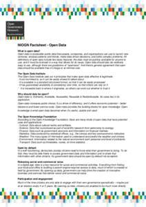 NIOGN Factsheet - Open Data What is open data? Open data is accessible public data that people, companies, and organisations can use to launch new ventures, analyse patterns and trends, make data-driven decisions, and so