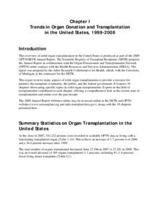 Chapter I Trends in Organ Donation and Transplantation in the United States, [removed]Introduction This overview of solid organ transplantation in the United States is produced as part of the 2009 OPTN/SRTR Annual Repor