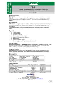 V-4 Metal and Masonry Silicone Sealant Product Information Description Z Bond® V-4 is a one component, non flowing, neutral cure, low modulus silicone sealant.