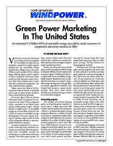 ® Reprinted with permission from the January 2005 issue Green Power Marketing In The United States An estimated 1.9 billion kWh of renewable energy was sold to retail customers in