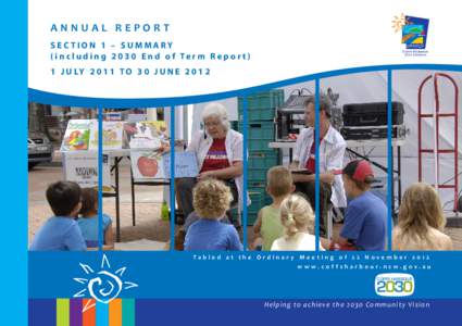 ANNUAL REPORT SECTION 1 – SUMMARY ( i n c l u d i n g[removed]E n d o f Te r m R e p o r t ) 1 J U LY[removed]T O 3 0 J U N E[removed]Tabled at the Ordinar y Meeting of 22 November 2012