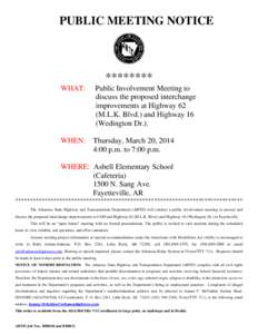 PUBLIC MEETING NOTICE  ******** WHAT:  Public Involvement Meeting to