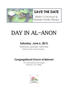 SAVE THE DATE District 13 Al-Anon & Alateen Family Groups DAY IN AL-ANON Saturday, June 6, 2015