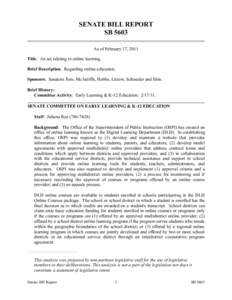 SENATE BILL REPORT SB 5603 As of February 17, 2011 Title: An act relating to online learning. Brief Description: Regarding online education. Sponsors: Senators Tom, McAuliffe, Hobbs, Litzow, Schoesler and Shin.