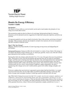 Hands-On Energy Efficiency Teacher’s Guide Introduction The Hands-on Energy Efficiency activity booklet can be used to teach students the principles of wise energy use at home and at school. This presentation guide pro