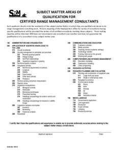 SUBJECT MATTER AREAS OF QUALIFICATION FOR CERTIFIED RANGE MANAGEMENT CONSULTANTS Each applicant should circle the number(s) of the subject matter field(s) in which they are qualified and desire to do range management con