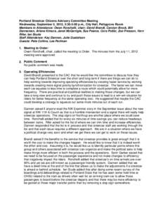 Portland Streetcar Citizens Advisory Committee Meeting Wednesday, September 5, 2012, 3:30-5:00 p.m., City Hall, Pettygrove Room Members in Attendance: Owen Ronchelli, chair; David Brandt, Carolyn Brock, Bill Danneman, Ar