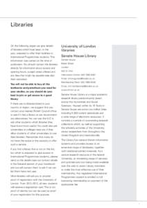 Libraries  On the following pages we give details of libraries which have been, in the past, prepared to offer their facilities to International Programmes students. This