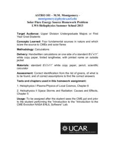 ASTRO 101 – M.M. Montgomery montgomery@physics,ucf.edu Solar Flare Energy Source Homework Problem LWS Heliophysics Summer School 2013 Target Audience: Upper Division Undergraduate Majors or First Year Grad Students Con