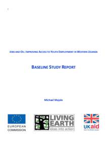 [  JOBS AND OIL: IMPROVING ACCESS TO YOUTH EMPLOYMENT IN WESTERN UGANDA BASELINE STUDY REPORT