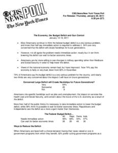 CBS News/New York Times Poll For Release: Thursday, January 20, 2011 6:30 pm (ET) The Economy, the Budget Deficit and Gun Control January 15-19, 2011