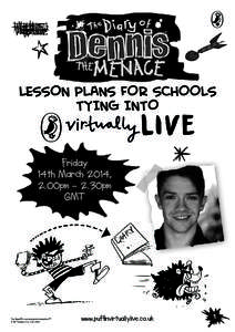 LESSON PLANS FOR SCHOOLS TYING INTO Friday 14th March 2014, 2.00pm – 2.30pm