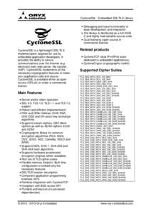    CycloneSSL is a lightweight SSL/TLS implementation targeted for use by embedded application developers. It