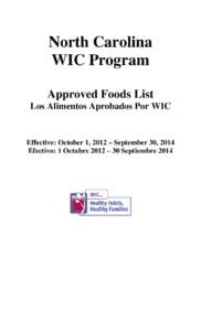 North Carolina WIC Program Approved Foods List Los Alimentos Aprobados Por WIC  Effective: October 1, 2012 – September 30, 2014