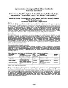 Implementation of Emergency Medical Text Classifier for Syndromic Surveillance Debbie Travers, PhD, RN1,3, Stephanie W. Haas, PhD2, Anna E. Waller, ScD3, Todd A. Schwartz DrPH1, 4, Javed Mostafa2, Nakia C. Best, MSN, RN1