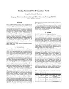 Finding Recurrent Out-of-Vocabulary Words Long Qin, Alexander Rudnicky Language Technologies Institute, Carnegie Mellon University, Pittsburgh, PA, USA {lqin, air}@cs.cmu.edu  Abstract