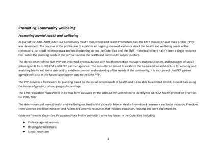 Promoting Community wellbeing Promoting mental health and wellbeing As part of the[removed]Outer East Community Health Plan, Integrated health Promotion plan, the EMR Population and Place profile (PPP) was developed. T